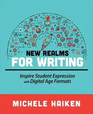 New Realms for Writing: Inspiruj ekspresję uczniów dzięki formatom ery cyfrowej - New Realms for Writing: Inspire Student Expression with Digital Age Formats