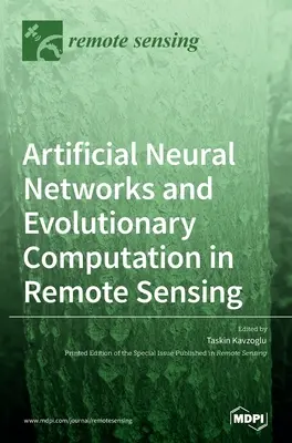 Sztuczne sieci neuronowe i obliczenia ewolucyjne w teledetekcji - Artificial Neural Networks and Evolutionary Computation in Remote Sensing