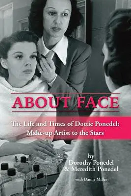 About Face: Życie i czasy Dottie Ponedel, makijażystki gwiazd - About Face: The Life and Times of Dottie Ponedel, Make-Up Artist to the Stars