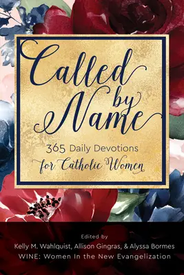 Wezwane po imieniu: 365 codziennych nabożeństw dla katolickich kobiet - Called by Name: 365 Daily Devotions for Catholic Women