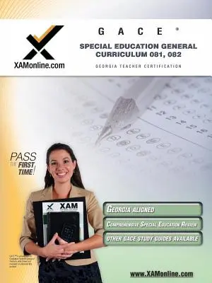 Ogólny program nauczania edukacji specjalnej Gace 081, 082 Teacher Certification Test Prep Study Guide - Gace Special Education General Curriculum 081, 082 Teacher Certification Test Prep Study Guide