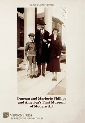 Duncan i Marjorie Phillipsowie oraz pierwsze amerykańskie muzeum sztuki nowoczesnej (czarno-białe) - Duncan and Marjorie Phillips and America's First Museum of Modern Art (B&W)