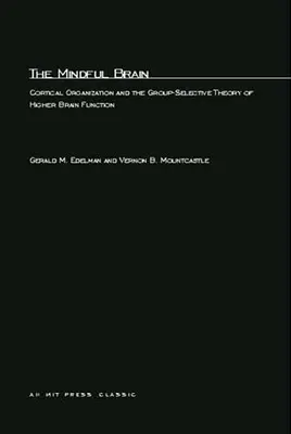 Uważny mózg: Organizacja korowa i grupowo-selektywna teoria wyższych funkcji mózgu - The Mindful Brain: Cortical Organization and the Group-Selective Theory of Higher Brain Function