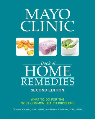 Mayo Clinic Book of Home Remedies (wydanie drugie): Co robić w przypadku najczęstszych problemów zdrowotnych? - Mayo Clinic Book of Home Remedies (Second Edition): What to Do for the Most Common Health Problems