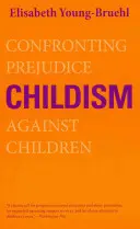 Childism: Konfrontacja z uprzedzeniami wobec dzieci - Childism: Confronting Prejudice Against Children