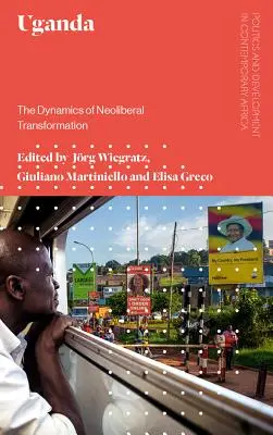 Uganda: Dynamika neoliberalnej transformacji - Uganda: The Dynamics of Neoliberal Transformation