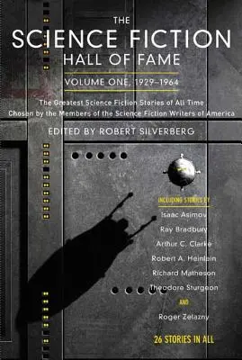 The Science Fiction Hall of Fame, tom pierwszy 1929-1964: Największe opowiadania science fiction wszech czasów wybrane przez członków Science Fiction Hall of Fame. - The Science Fiction Hall of Fame, Volume One 1929-1964: The Greatest Science Fiction Stories of All Time Chosen by the Members of the Science Fiction