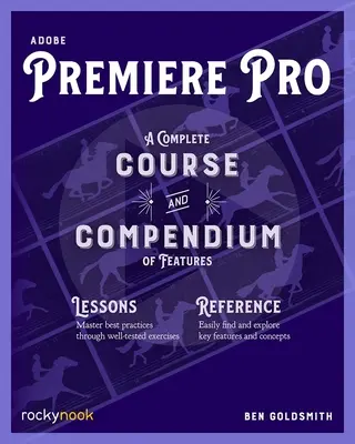 Adobe Premiere Pro: Kompletny kurs i kompendium funkcji - Adobe Premiere Pro: A Complete Course and Compendium of Features