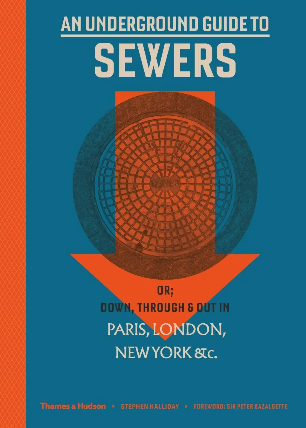 Podziemny przewodnik po kanałach - lub: W dół, przez i na zewnątrz w Paryżu, Londynie, Nowym Jorku itd. - Underground Guide to Sewers - or: Down, Through and Out in Paris, London, New York, &c.