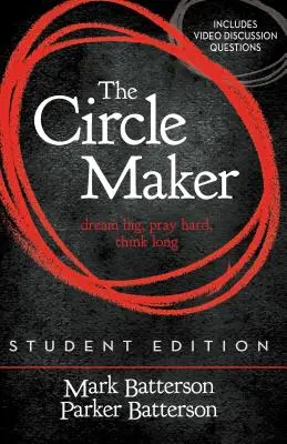 The Circle Maker Student Edition: Miej wielkie marzenia, módl się mocno, myśl długo. - The Circle Maker Student Edition: Dream Big, Pray Hard, Think Long.