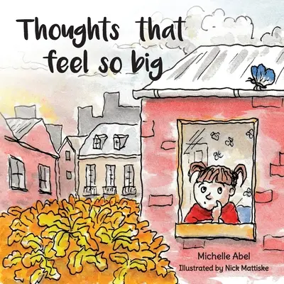 Myśli, które wydają się takie wielkie - Thoughts That Feel So Big