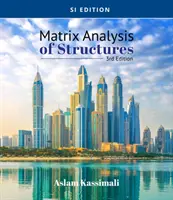 Analiza macierzowa konstrukcji, wydanie SI - Matrix Analysis of Structures, Si Edition