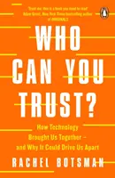 Komu można zaufać? - Jak technologia nas połączyła - i dlaczego może nas rozdzielić - Who Can You Trust? - How Technology Brought Us Together - and Why It Could Drive Us Apart