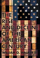 Powstanie i upadek amerykańskiego stulecia - Rise and Decline of the American Century