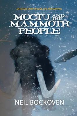 Moctu i ludzie mamuty: Wydanie ilustrowane - Moctu and the Mammoth People: Illustrated Edition