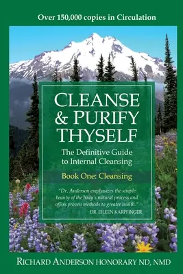 Cleanse & Purify Thyself: Ostateczny przewodnik po wewnętrznym oczyszczaniu - Cleanse & Purify Thyself: The Definitive Guide to Internal Cleansing