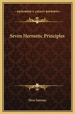 Siedem zasad hermetycznych - Seven Hermetic Principles