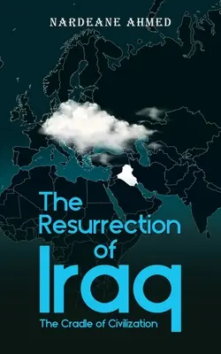 Zmartwychwstanie Iraku: Kolebka cywilizacji - The Resurrection of Iraq: The Cradle of Civilization