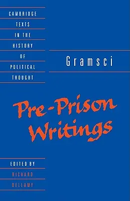 Gramsci: Pisma sprzed więzienia - Gramsci: Pre-Prison Writings