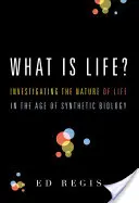 Czym jest życie?: Badanie natury życia w erze biologii syntetycznej - What Is Life?: Investigating the Nature of Life in the Age of Synthetic Biology