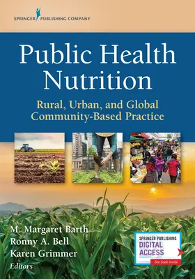 Odżywianie w zdrowiu publicznym: Praktyka oparta na społecznościach wiejskich, miejskich i globalnych - Public Health Nutrition: Rural, Urban, and Global Community-Based Practice