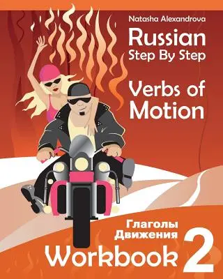 Rosyjski krok po kroku - czasowniki ruchu: Zeszyt ćwiczeń 2 - Russian Step By Step Verbs of Motion: Workbook 2