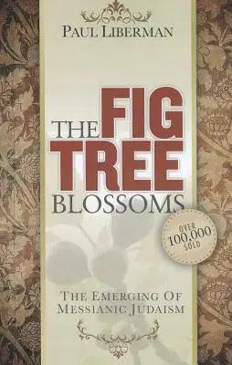 Drzewo figowe rozkwita: Powstanie mesjanistycznego judaizmu - The Fig Tree Blossoms: The Emerging of Messianic Judaism