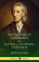 Dwa traktaty o rządzie i list o tolerancji (okładka twarda) - Two Treatises of Government and A Letter Concerning Toleration (Hardcover)