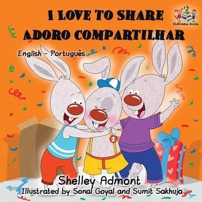 I Love to Share: Dwujęzyczna książka dla dzieci angielsko-portugalska - I Love to Share: English Portuguese Bilingual Children's Book