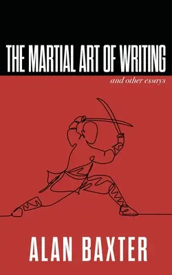 Sztuka wojenna pisania i inne eseje - The Martial Art of Writing & Other Essays