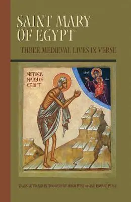 Święta Maria Egipska, 209: Trzy średniowieczne żywoty wierszem - Saint Mary of Egypt, 209: Three Medieval Lives in Verse