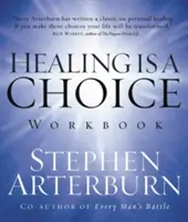 Healing Is a Choice Workbook: 10 decyzji, które odmienią twoje życie i 10 kłamstw, które mogą powstrzymać cię przed ich podjęciem - Healing Is a Choice Workbook: 10 Decisions That Will Transform Your Life and the 10 Lies That Can Prevent You from Making Them