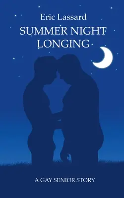 Tęsknota letniej nocy: Historia gejowskiego seniora - Summer Night Longing: A Gay Senior Story