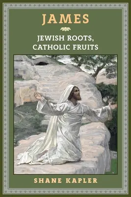 James: Żydowskie korzenie, katolickie owoce - James: Jewish Roots, Catholic Fruits