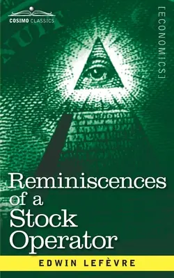 Reminiscencje operatora giełdowego: Historia Jesse'ego Livermore'a, legendarnego inwestora z Wall Street - Reminiscences of a Stock Operator: The Story of Jesse Livermore, Wall Street's Legendary Investor