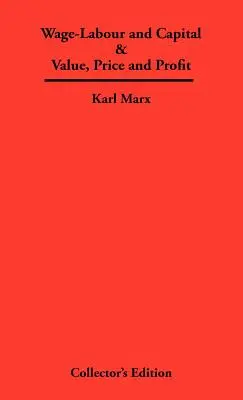 Płaca robocza i kapitał oraz wartość, cena i zysk - Wage-Labour and Capital & Value, Price and Profit