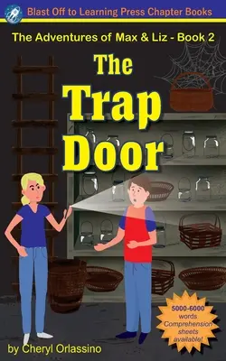 The Trap Door - Przygody Maxa i Liz - Księga 2 - The Trap Door - The Adventures of Max & Liz - Book 2