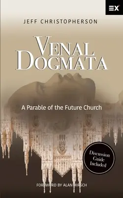 Venal Dogmata: Przypowieść o Kościele przyszłości - Venal Dogmata: A Parable of the Future Church