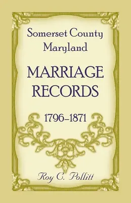 Hrabstwo Somerset, zapisy małżeństw Maryland, 1796-1871 - Somerset County, Maryland Marriage Records, 1796-1871