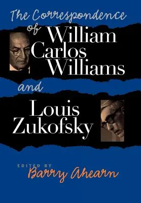 Korespondencja Williama Carlosa Williamsa i Louisa Zukofsky'ego - The Correspondence of William Carlos Williams & Louis Zukofsky