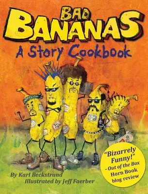 Bad Bananas: Książka kucharska dla dzieci - Bad Bananas: A Story Cookbook for Kids