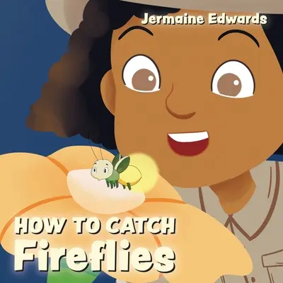 Jak łapać świetliki - How to Catch Fireflies