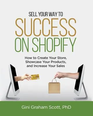 Sprzedaj swoją drogę do sukcesu na Shopify: Jak stworzyć sklep, zaprezentować produkty i zwiększyć sprzedaż (z czarno-białymi zdjęciami) - Sell Your Way to Success on Shopify: How to Create Your Store, Showcase Your Products, and Increase Your Sales (with B&W Photos)