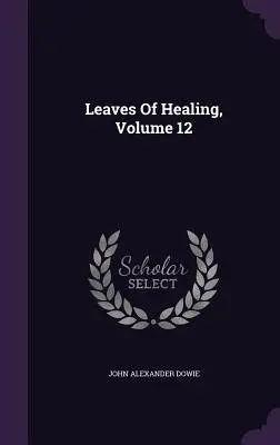 Leaves of Healing, tom 12 - Leaves of Healing, Volume 12