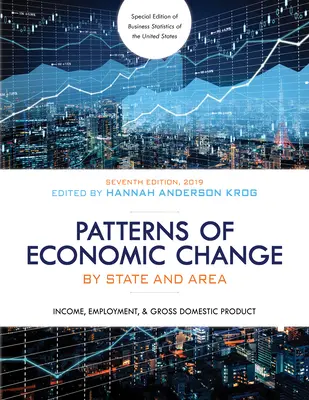 Wzorce zmian gospodarczych według stanu i obszaru 2019: dochód, zatrudnienie i produkt krajowy brutto, wydanie siódme - Patterns of Economic Change by State and Area 2019: Income, Employment, & Gross Domestic Product, Seventh Edition