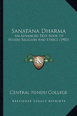 Sanatana Dharma: zaawansowany podręcznik hinduskiej religii i etyki (1903) - Sanatana Dharma: An Advanced Text Book Of Hindu Religion And Ethics (1903)