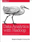 Data Analytics with Hadoop: Wprowadzenie dla analityków danych - Data Analytics with Hadoop: An Introduction for Data Scientists