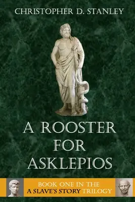 Kogut dla Asklepiosa: Historia niewolnika, Księga 1 - A Rooster for Asklepios: A Slave's Story, Book 1