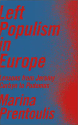 Lewicowy populizm w Europie: Lekcje od Jeremy'ego Corbyna do Podemos - Left Populism in Europe: Lessons from Jeremy Corbyn to Podemos
