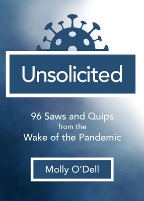 Niezamówione: 96 pił i żartów z czasów pandemii - Unsolicited: 96 Saws and Quips from the Wake of the Pandemic